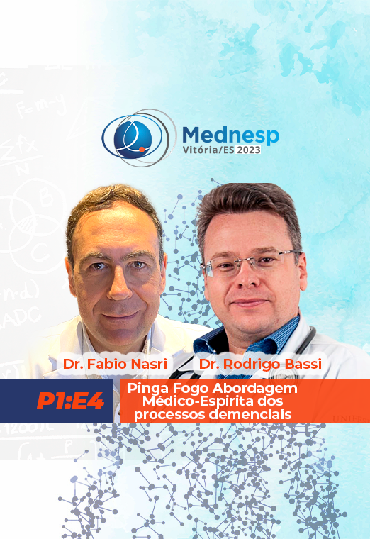 P1:E4 “Abordagem Médico-Espirita dos processos demenciais”, com Fabio Nasri e Rodrigo Bassi